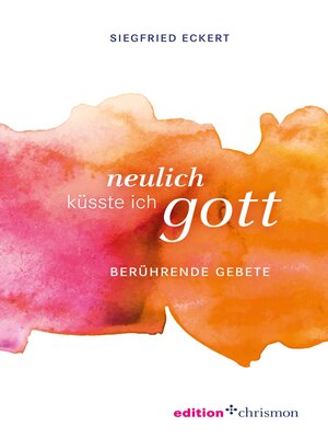 cover image of Neulich küsste ich Gott